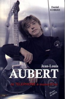 Jean-Louis Aubert, de Téléphone à aujourd'hui