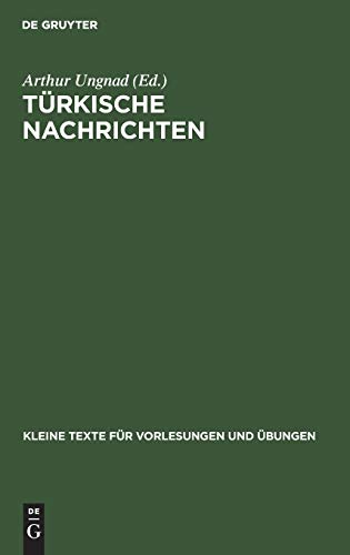 Türkische Nachrichten: Für Übungen im Türkischen in Originalschrift (Kleine Texte für Vorlesungen und Übungen, 136, Band 136)