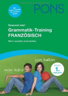 PONS Gewusst wie! Grammatik-Training Französisch. 1 Lernjahr: Wer's versteht lernt leichter