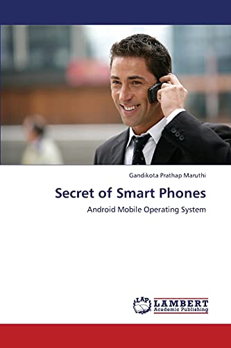 Secret of Smart Phones: Android Mobile Operating System