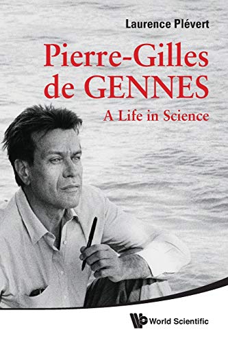Pierre-Gilles de Gennes: A Life in Science