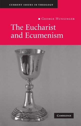 The Eucharist and Ecumenism: Let us Keep the Feast (Current Issues in Theology, Band 6)