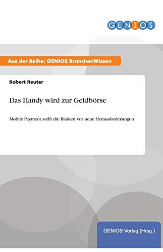 Das Handy wird zur Geldbörse: Mobile Payment stellt die Banken vor neue Herausforderungen
