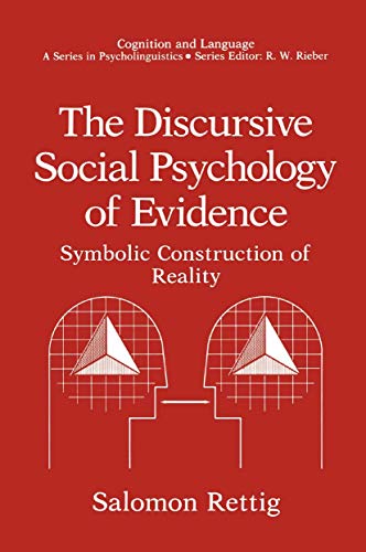 The Discursive Social Psychology of Evidence: Symbolic Construction of Reality (Cognition and Language: A Series in Psycholinguistics)