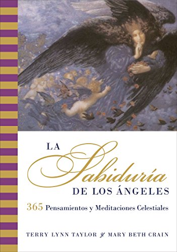 Sabiduria de los Angeles, La: 365 Pensamientos y Meditaciones Celestiales (Spanish Edition)