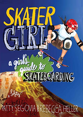 Patty Segovia Skater Girl, A Girl's Guide To Skateboarding