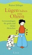 Lügen haben rote Ohren: Gewissensfragen für grosse und kleine Menschen