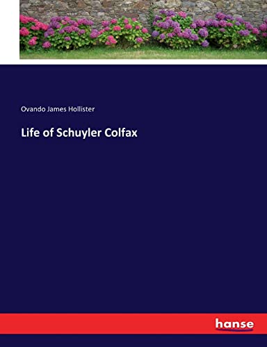 Life of Schuyler Colfax