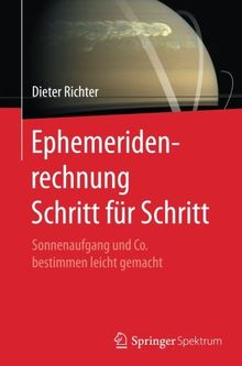 Ephemeridenrechnung Schritt für Schritt: Sonnenaufgang und Co. bestimmen leicht gemacht