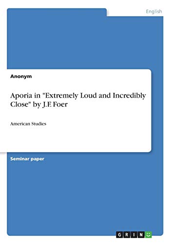 Aporia in Extremely Loud and Incredibly Close by J.F. Foer: American Studies