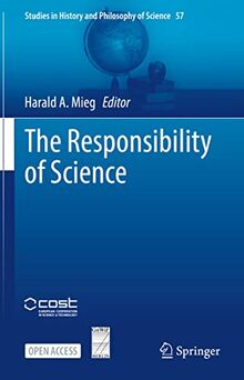 The Responsibility of Science (Studies in History and Philosophy of Science, 57, Band 57)