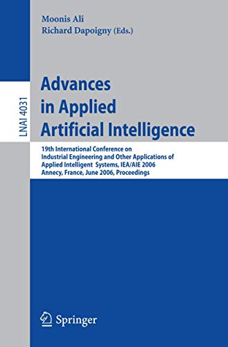 Advances in Applied Artificial Intelligence: 19th International Conference on Industrial, Engineering and Other Applications of Applied Intelligent ... Notes in Computer Science, 4031, Band 4031)