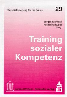 Training sozialer Kompetenz. Anwendungsfelder, Entwicklungslinien, Erfolgsaussichten