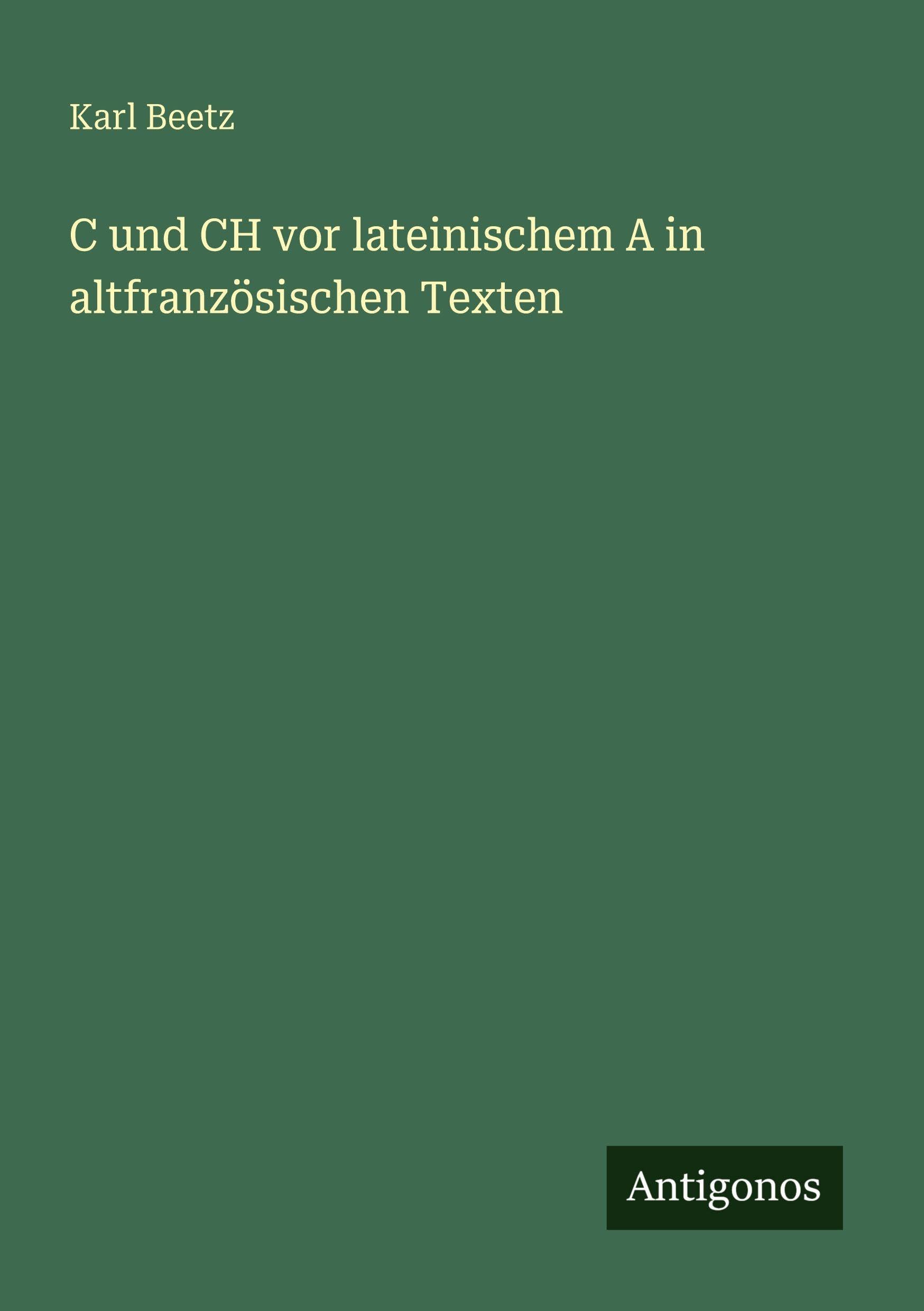 C und CH vor lateinischem A in altfranzösischen Texten