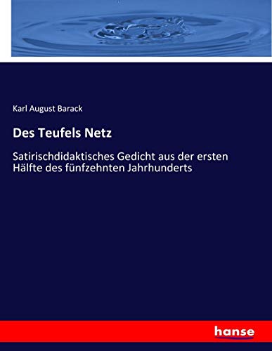 Des Teufels Netz: Satirischdidaktisches Gedicht aus der ersten Hälfte des fünfzehnten Jahrhunderts