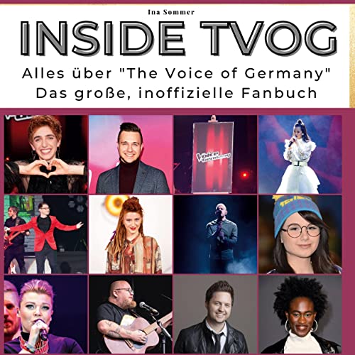 Inside TVOG: Alles über The Voice of Germany - Das große, inoffizielle Fanbuch