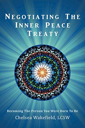 Negotiating The Inner Peace Treaty: Becoming the Person You Were Born To Be