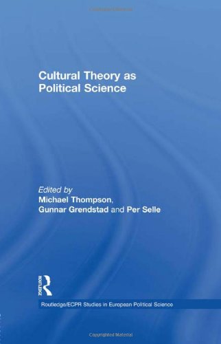 Cultural Theory as Political Science (Routledge/Ecpr Studies in European Political Science, 11)