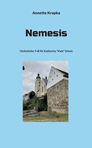 Nemesis: Fünfzehnter Fall für Katherina Kate Schulz