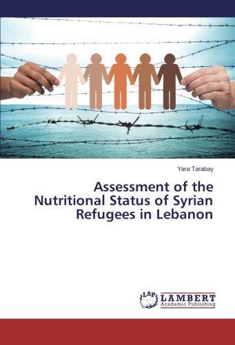 Assessment of the Nutritional Status of Syrian Refugees in Lebanon