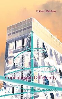 Copenhagen Differently: The alternative guidebook