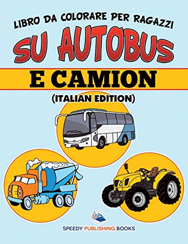 Libro Da Colorare Per Ragazzi Su Autobus E Camion