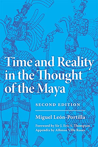 Time and Reality in the Thought of the Maya: Volume 190 (Civilization of the American Indian, Band 190)