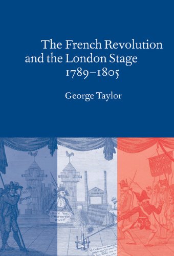 The French Revolution and the London Stage, 1789–1805
