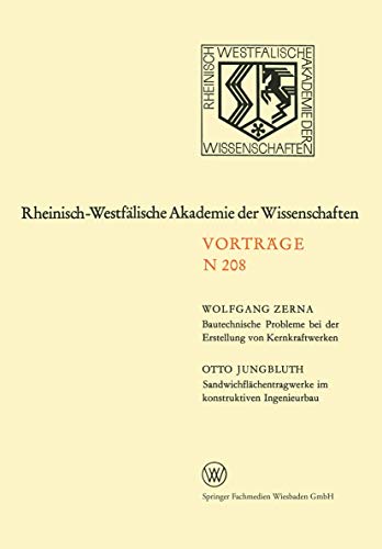 Bautechnische Probleme bei der Erstellung von Kernkraftwerken. Sandwichflächentragwerke im Konstruktiven Ingenieurbau: 189. Sitzung am 3. Juni 1970 in Düsseldorf