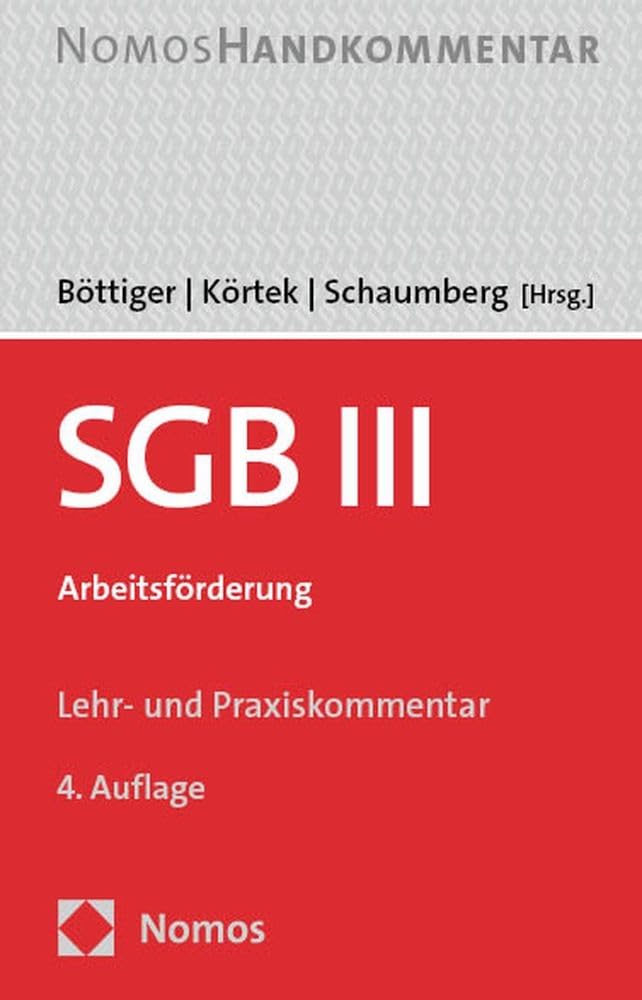 Sozialgesetzbuch III: SGB III: Arbeitsförderung (Böttiger/Körtek/Schaumberg, Sozialgesetzbuch III)