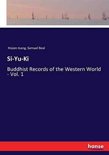Si-Yu-Ki: Buddhist Records of the Western World - Vol. 1