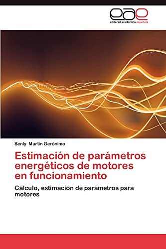Estimación de parámetros energéticos de motores en funcionamiento: Cálculo, estimación de parámetros para motores