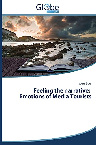Feeling the narrative: Emotions of Media Tourists