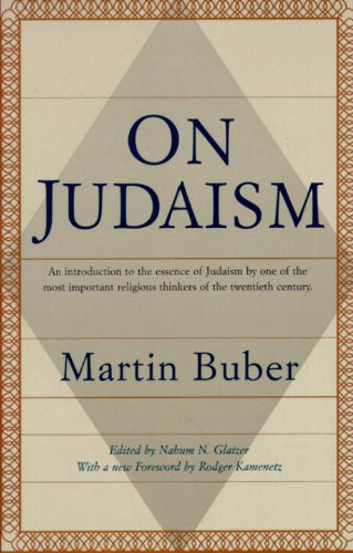 On Judaism: An Introduction to the Essence of Judaism by One of the Most Important Religious Thinkers of the Twentieth Century
