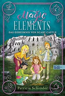 Magic Elements: Das Geheimnis von Scary Castle (Edel Kids Books)