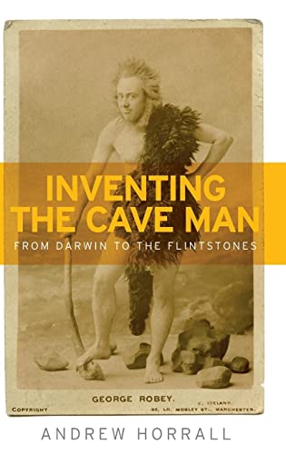 Inventing the Cave Man: From Darwin to the Flintstones (Studies in Popular Culture)