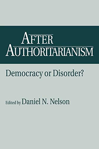 After Authoritarianism: Democracy or Disorder? (Contributions in Political Science; 360 European Studies; 21)