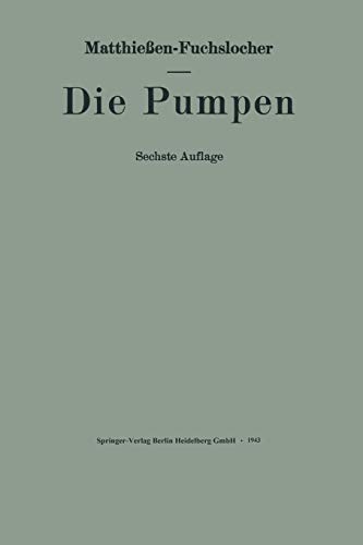 Die Pumpen: Ein Leitfaden für Ingenieurschulen und zum Selbstunterricht