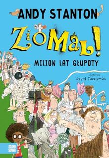 Ziomal!: Milion lat głupoty