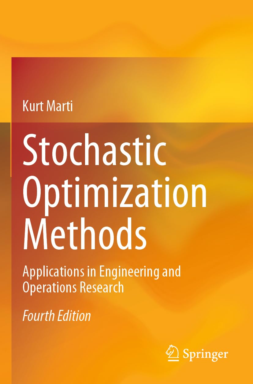 Stochastic Optimization Methods: Applications in Engineering and Operations Research