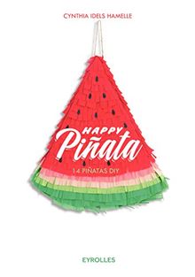 Happy Pinata : 14 pinatas DIY