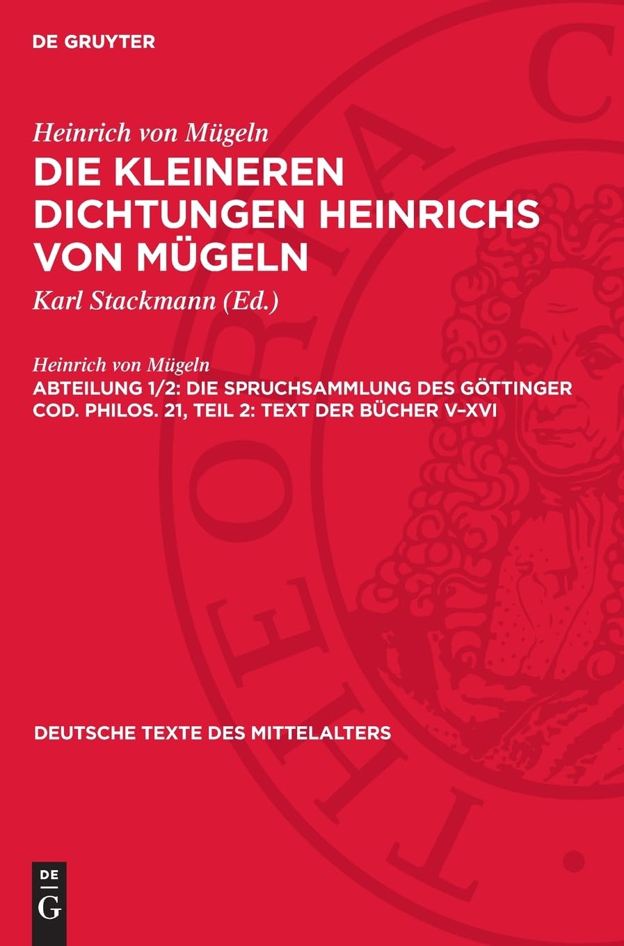 Die Spruchsammlung des Göttinger Cod. Philos. 21, Teil 2: Text der Bücher V–XVI (Deutsche Texte des Mittelalters, 51/2)