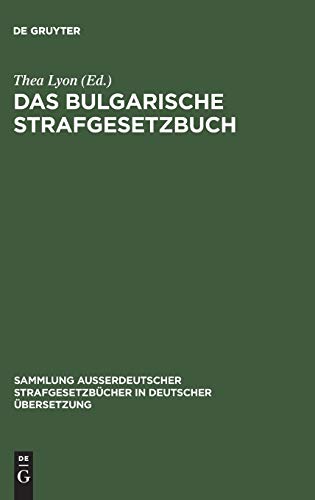 Das bulgarische Strafgesetzbuch: vom 2. Februar 1951 (Sammlung außerdeutscher Strafgesetzbücher in deutscher Übersetzung, 73, Band 73)