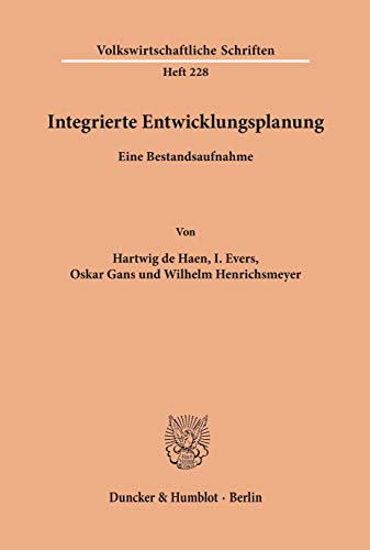 Integrierte Entwicklungsplanung.: Eine Bestandsaufnahme. (Volkswirtschaftliche Schriften, 228)
