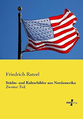 Städte- und Kulturbilder aus Nordamerika: Zweiter Teil