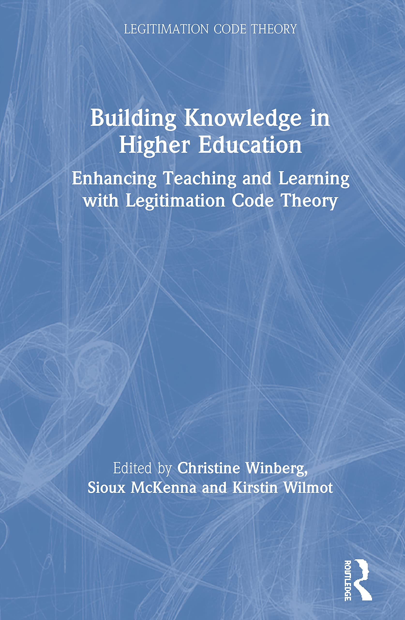 Building Knowledge in Higher Education: Enhancing Teaching and Learning with Legitimation Code Theory