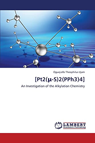 [Pt2(μ-S)2(PPh3)4]: An Investigation of the Alkylation Chemistry