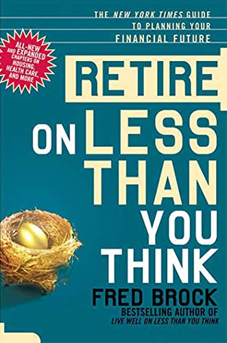 Retire on Less Than You Think, Revised Edition: The New York Times Guide to Planning Your Financial Future
