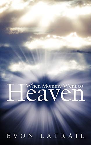 When Mommy Went To Heaven