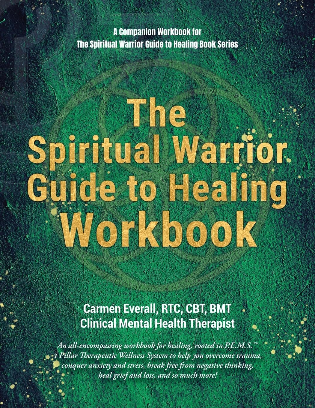 The Spiritual Warrior Guide to Healing Workbook: A Companion Workbook for The Spiritual Warrior Guide to Healing book series